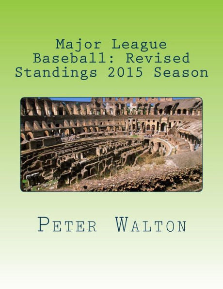 Major League Baseball: Revised Standings 2015 Season (Revised Baseball Standings By Year)