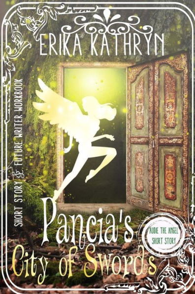 Audie The Angel: Short Story: Pancia's City Of Swords (The Angel Archives)