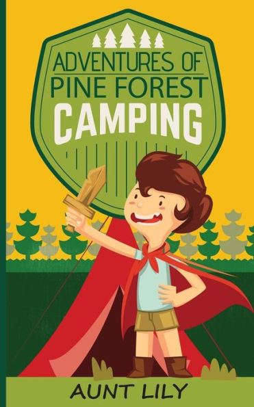 Adventures Of Pine Forest Camping
