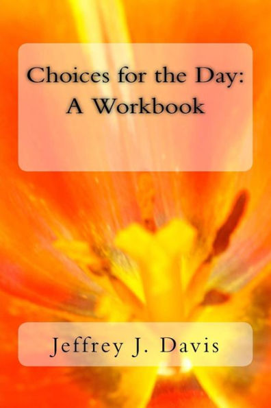 Choices For The Day: A Workbook