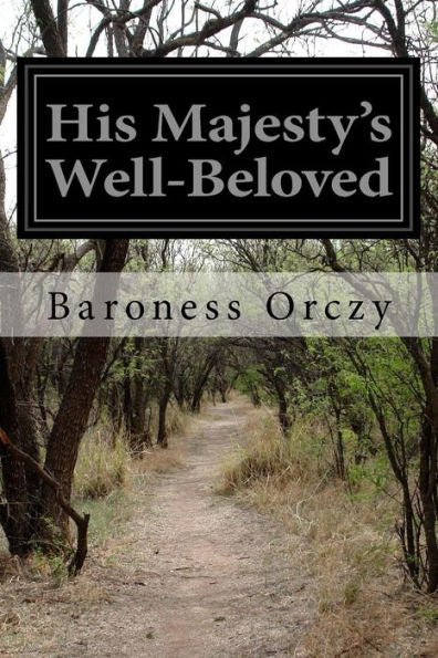His Majesty's Well-Beloved - 9781523768240
