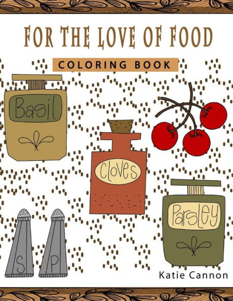 For The Love Of Food (Patterns To Color)