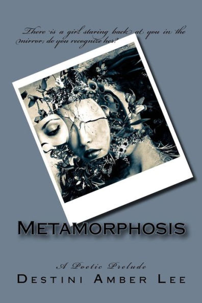 Metamorphosis: A Poetic Prelude