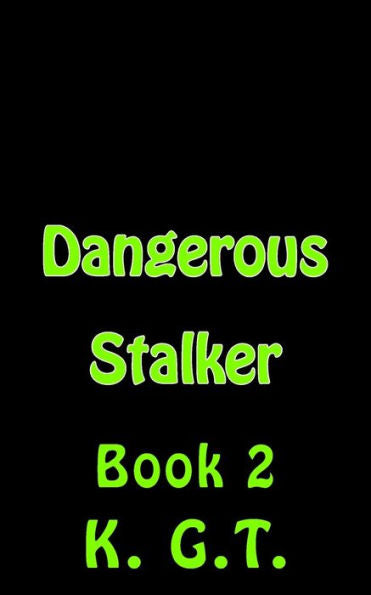 Dangerous Stalker: Book 2