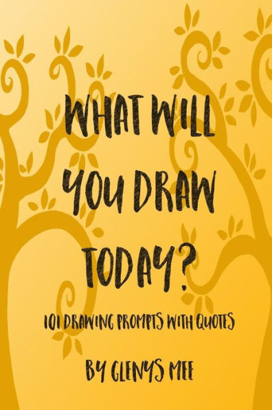 What Will You Draw Today?: 101 Drawing Prompts With Quotes (Draw With Mee)
