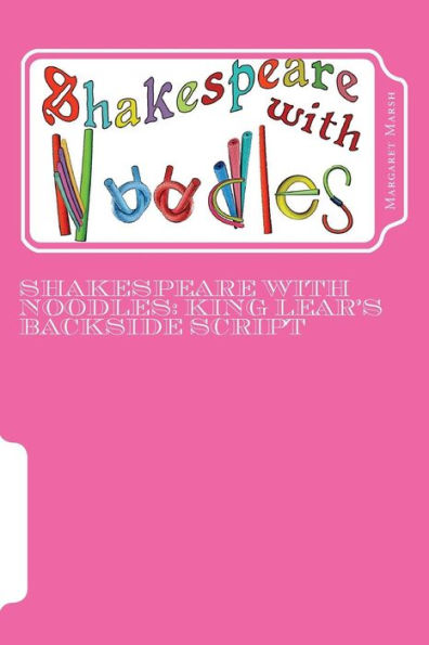 Shakespeare With Noodles: King Lear's Backside Script