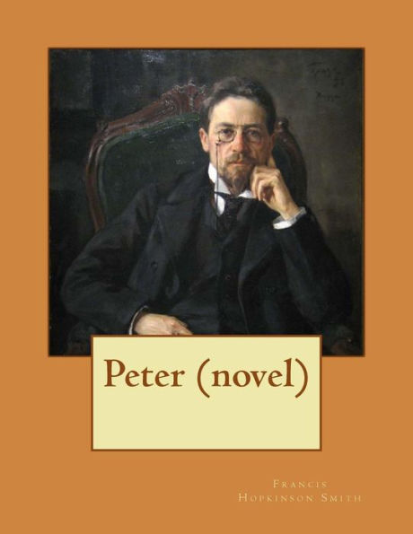 Peter Novel (1908) By Francis Hopkinson Smith (World's Classics)