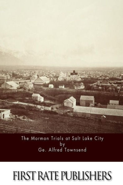The Mormon Trials At Salt Lake City