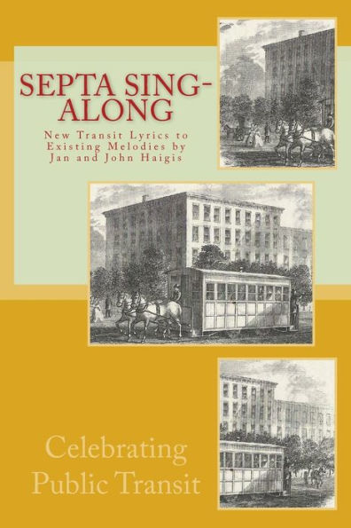 Septa Sing-Along: New Lyrics To Existing Melodies By Jan And John Haigis