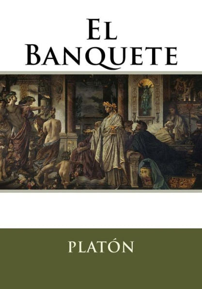 El Banquete (Spanish Edition) - 9781523795130