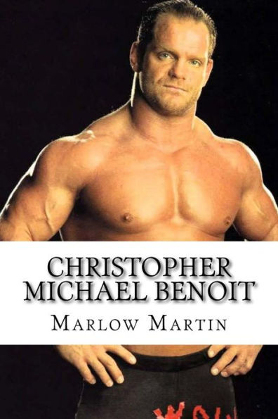 Christopher Michael Benoit: The Rise And Fall
