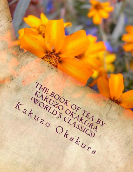 The Book Of Tea By Kakuzo Okakura (World's Classics)