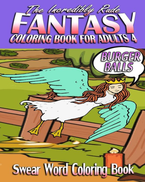 Swear Word Coloring Book: The Incredibly Rude Fantasy Coloring Book For Adults 4