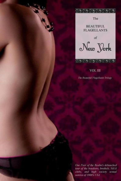 The Beautiful Flagellants Of New York (The Beautiful Flagellants Trilogy)