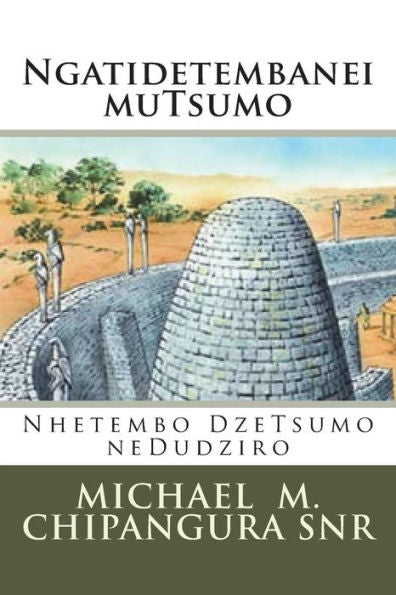 Ngatidetembanei Mutsumo: Nhetembo Dzetsumo Nedudziro (Shona Edition)
