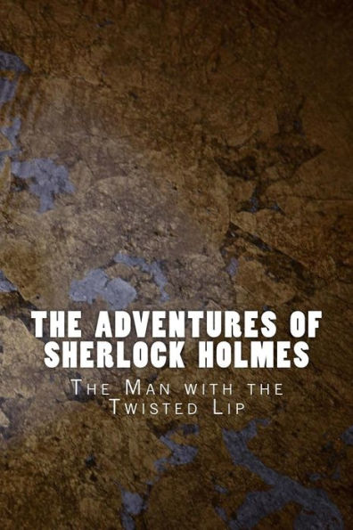 The Adventures Of Sherlock Holmes: The Man With The Twisted Lip (Classic)