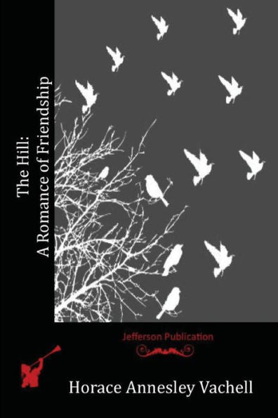 The Hill: A Romance Of Friendship