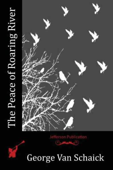 The Peace Of Roaring River - 9781523816996