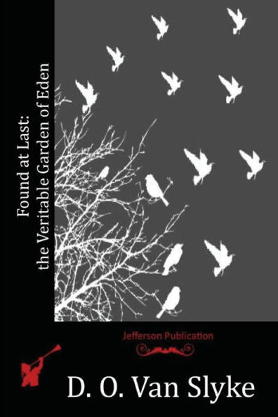 Found At Last: The Veritable Garden Of Eden - 9781523817184