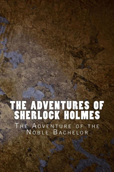 The Adventures Of Sherlock Holmes: The Adventure Of The Noble Bachelor (Classic)