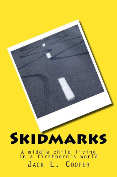 Skidmarks: A Middle Child Living In A Firstborn's World