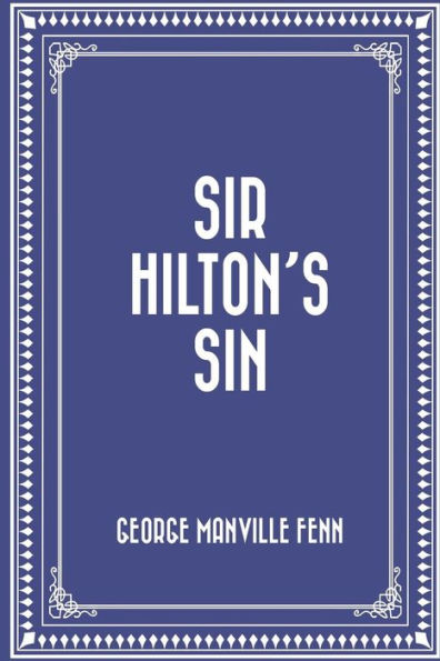 Sir Hilton's Sin - 9781523829132