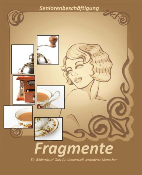 Fragmente: Ein Bilderratsel-Quiz F?r Demenziell Veranderte Menschen (German Edition)