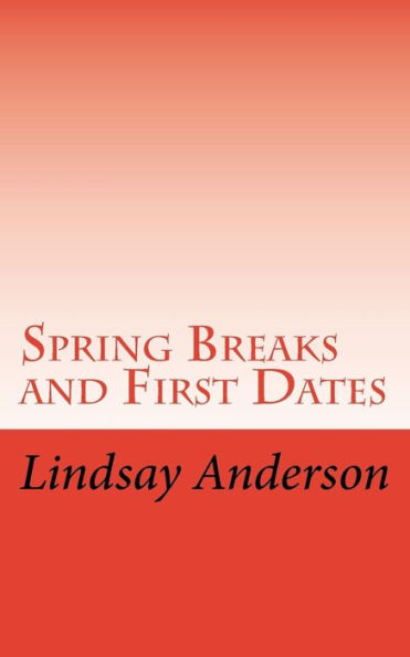 Spring Breaks And First Dates (Trista)