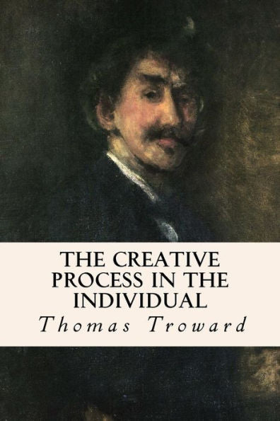 The Creative Process In The Individual - 9781523835058