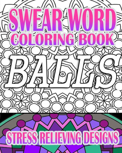 Swear Word Coloring Book: Stress Relieving Designs