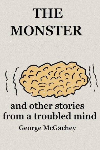 The Monster And Other Stories From A Troubled Mind