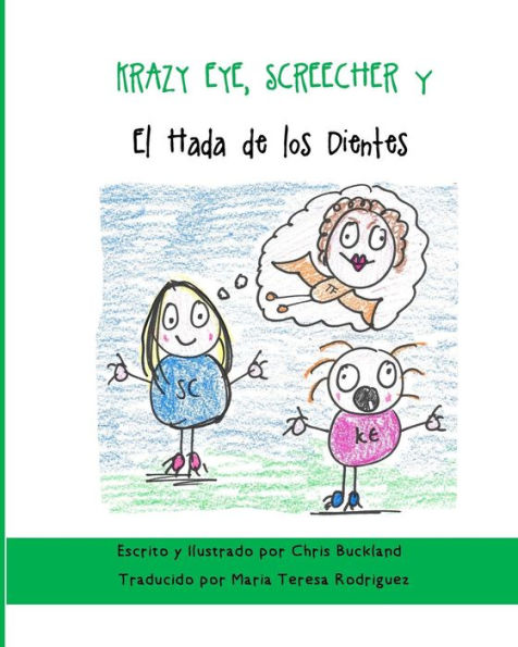Krazy Eye, Screecher Y El Hada De Los Dientes: Una Historia De Krazy Eye (Spanish Edition)