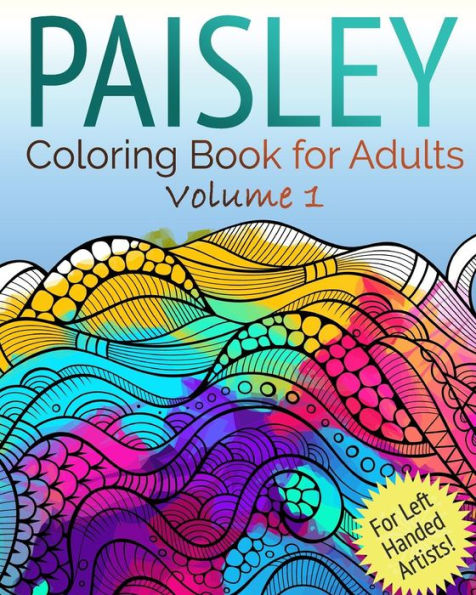 Paisley Coloring Book For Adults: - For Left Handed Artists (Paisley Coloring Books For Adults)