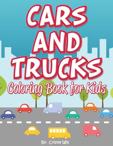 Cars And Trucks: Coloring Book For Kids
