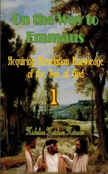 On The Way To Emmaus: Acquiring Revelation Knowledge Of The Son Of God