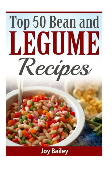 Top 50 Bean And Legume Recipes