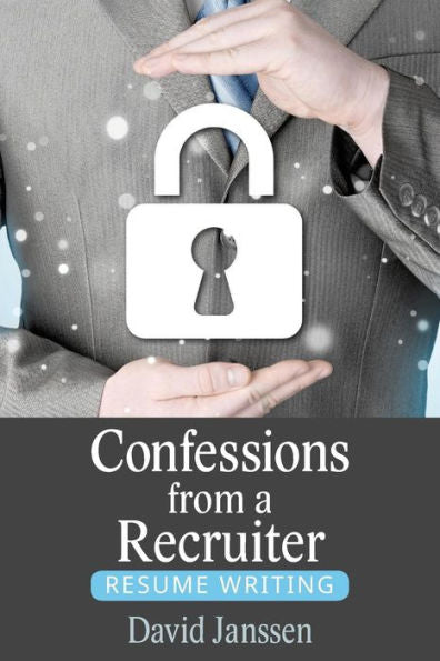Confessions From A Recruiter: Resume Writing