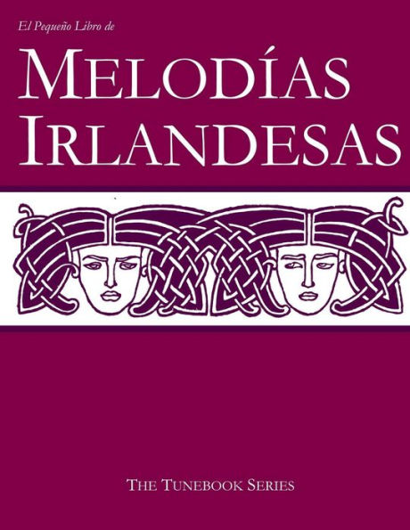 El Peque?o Libro De Melod?as Irlandesas (The Tunebook Series) (Spanish Edition)