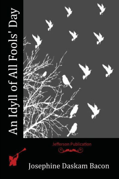 An Idyll Of All Fools' Day - 9781523854592