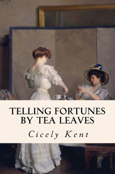 Telling Fortunes By Tea Leaves - 9781523856398