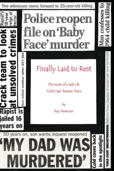 Finally Laid To Rest: The Work Of A Real Uk ?Cold Case? Review Team