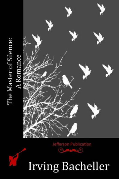 The Master Of Silence: A Romance - 9781523857395