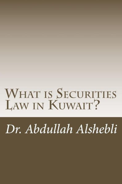 What Is Securities Law In Kuwait?: A Comparative Study With United Kingdom, Saudi And Qatar