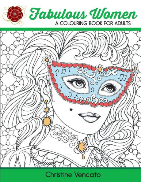 Fabulous Women: A Colouring Book For Adults: Lovely Ladies At Work And Leisure