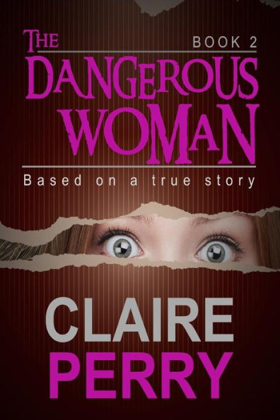 The Dangerous Woman Book 2: Mystery (Thriller Suspense Crime Murder Psychology Fiction)Series: Crime Conspiracies Short Story