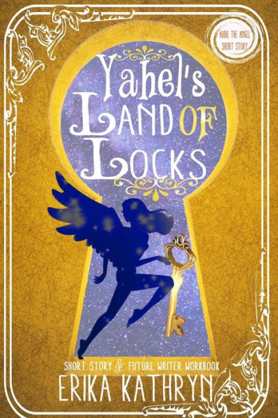 Audie The Angel: Short Story: Yahel's Land Of Locks (The Angel Archives)