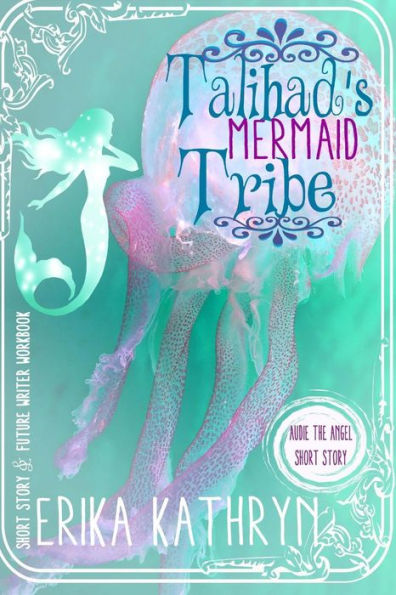 Audie The Angel: Short Story: Talihad's Mermaid Tribe (The Angel Archives)