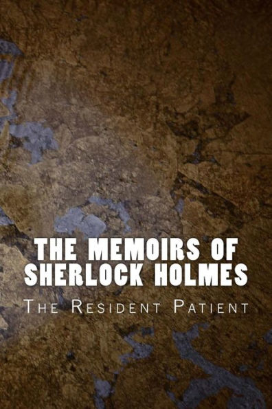 The Memoirs Of Sherlock Holmes: The Resident Patient (Sherlock 1894)