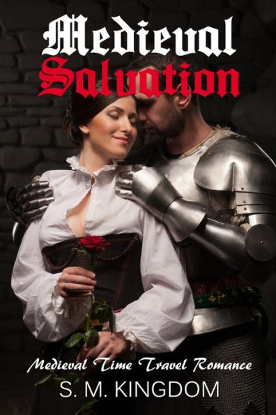 Romance:Medieval Salvation: Medieval Time Travel Romance, Fantasy Historical Romance (Paranormal Highlander Romance Series)