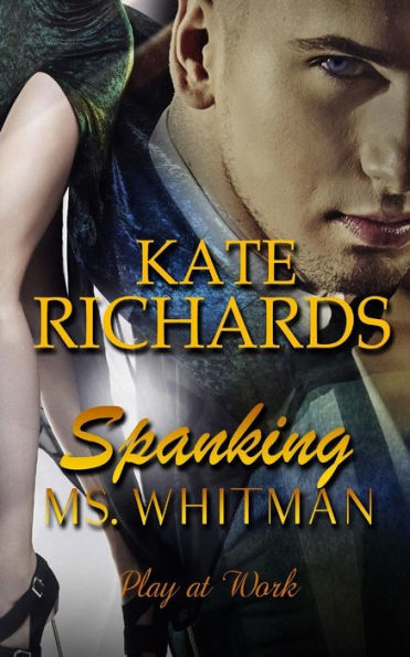 Spanking Ms. Whitman: Play At Work